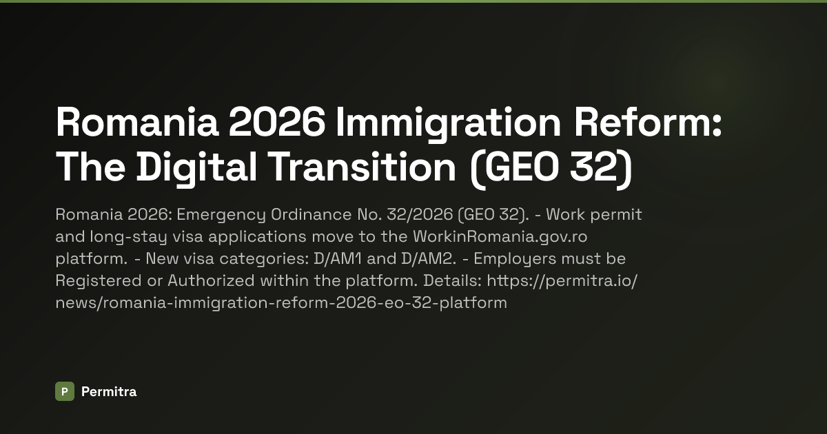 Romania 2026 Immigration Reform: GEO 32 Digital Platform — Permitra